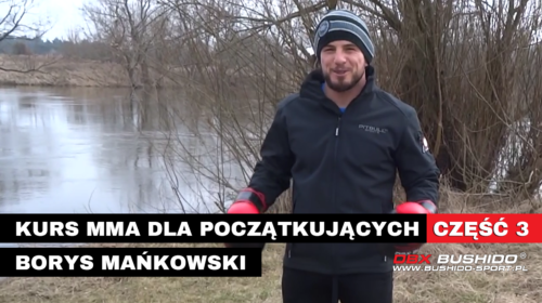 Kurs MMA dla początkujących – część 3 – Borys Mańkowski